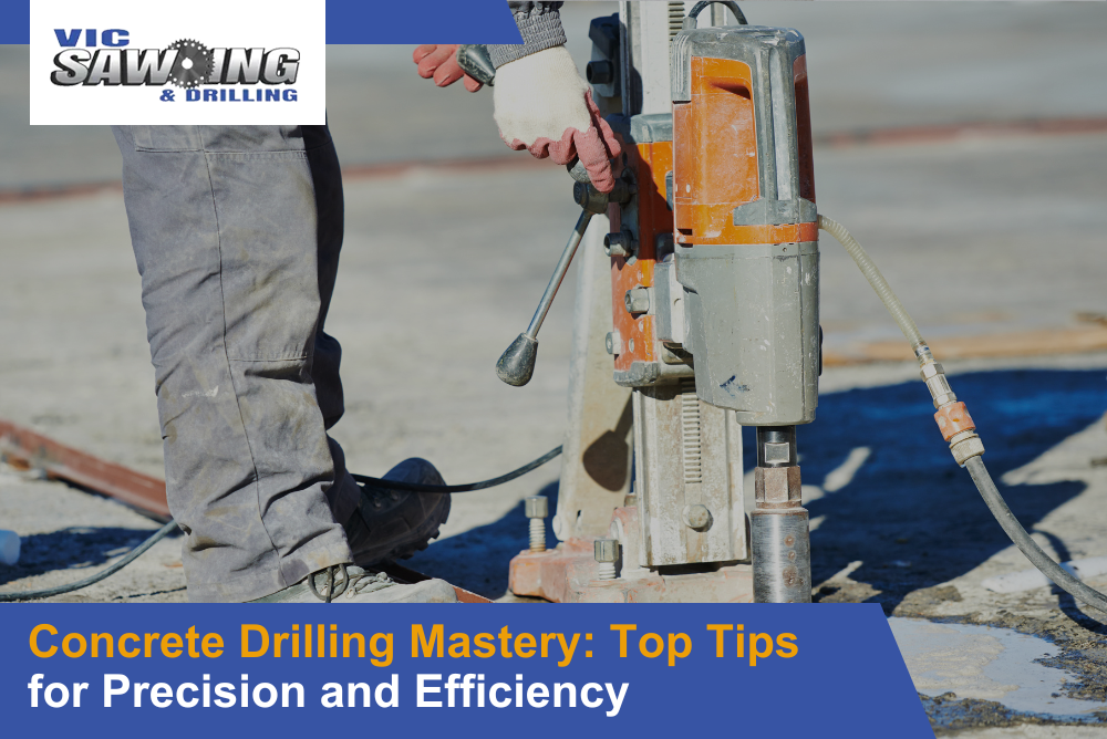 Concrete Drilling Mastery: Top Tips for Precision and Efficiency